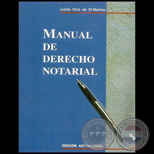 MANUAL DE DERECHO NOTARIAL - Autora: LUCILA ORTIZ DE DI MARTINO - Año 2012